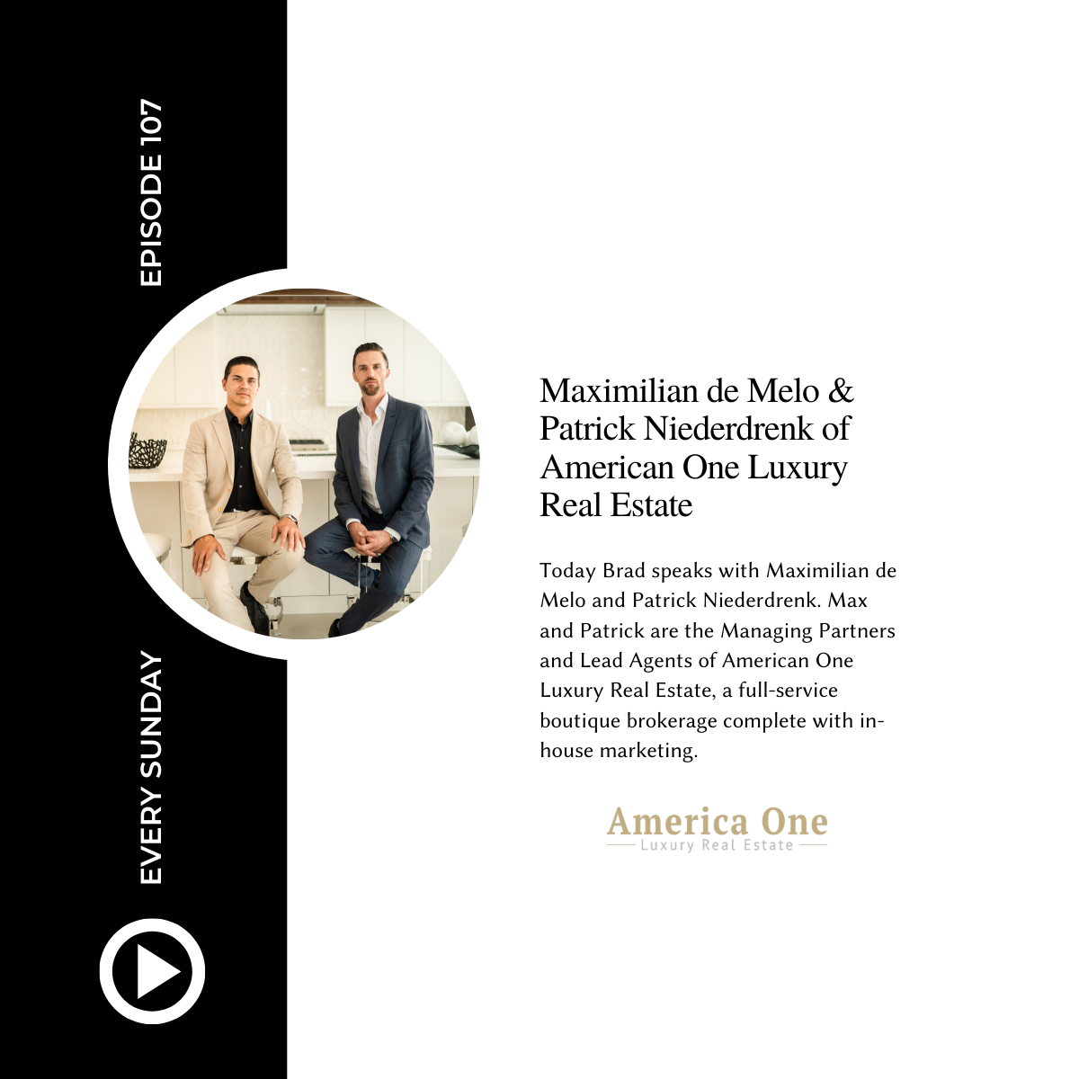 Episode 107: Maximilian de Melo &amp; Patrick Niederdrenk of American One Luxury Real Estate