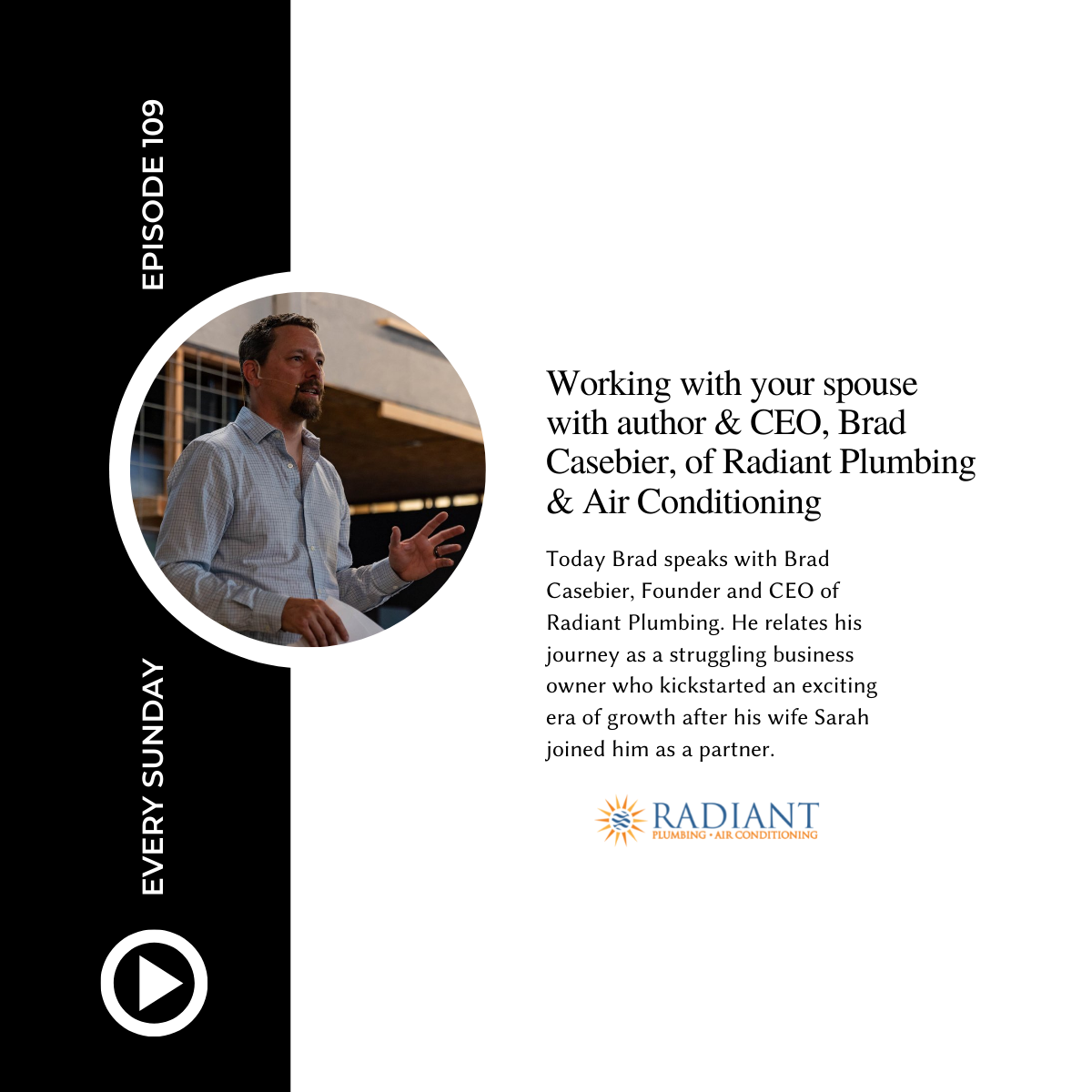 Episode 109: Working with Your Spouse with Author &amp; CEO, Brad Casebier, of Radiant Plumbing &amp; Air Conditioning
