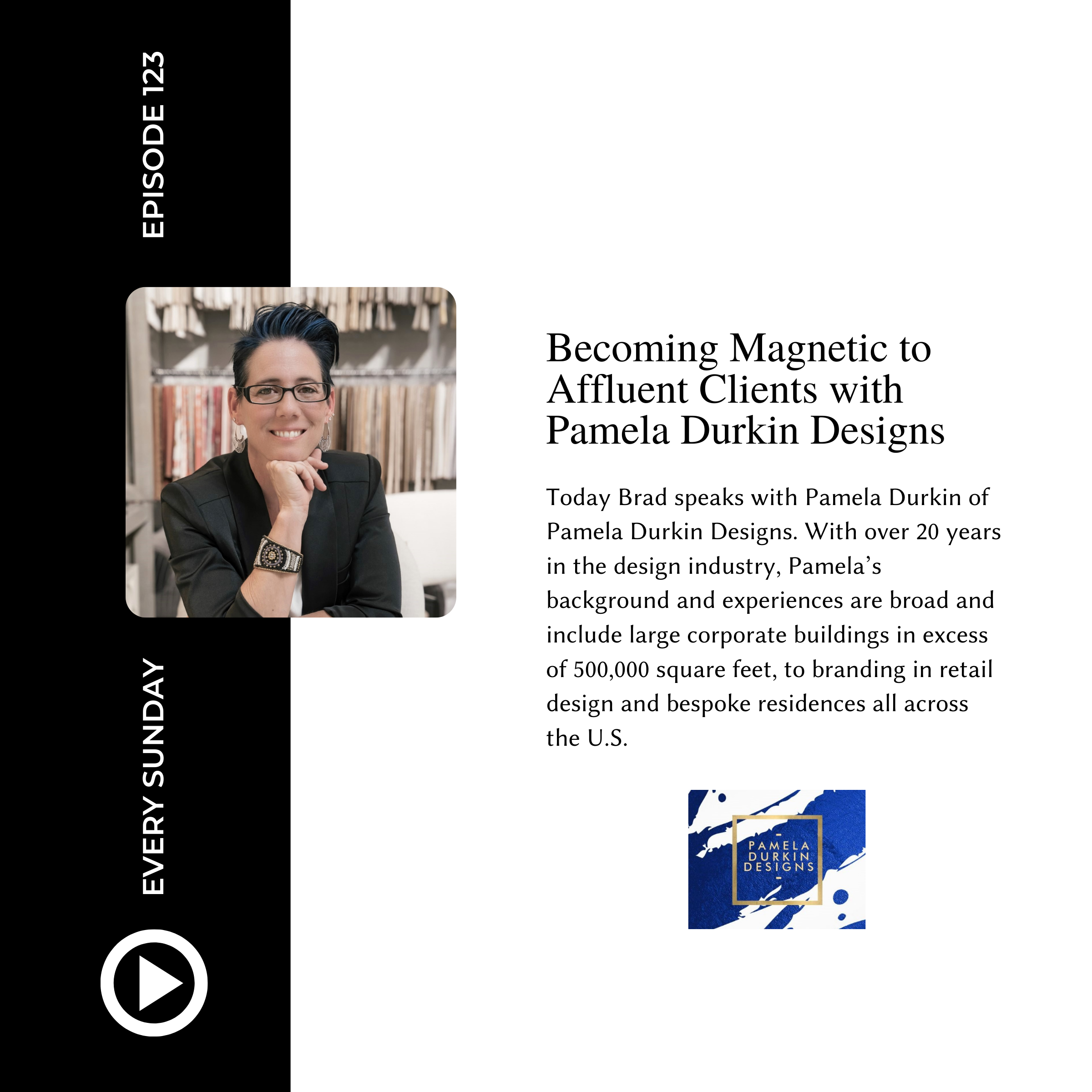 Episode 123: Becoming Magnetic to Affluent Clients with Pamela Durkin Designs