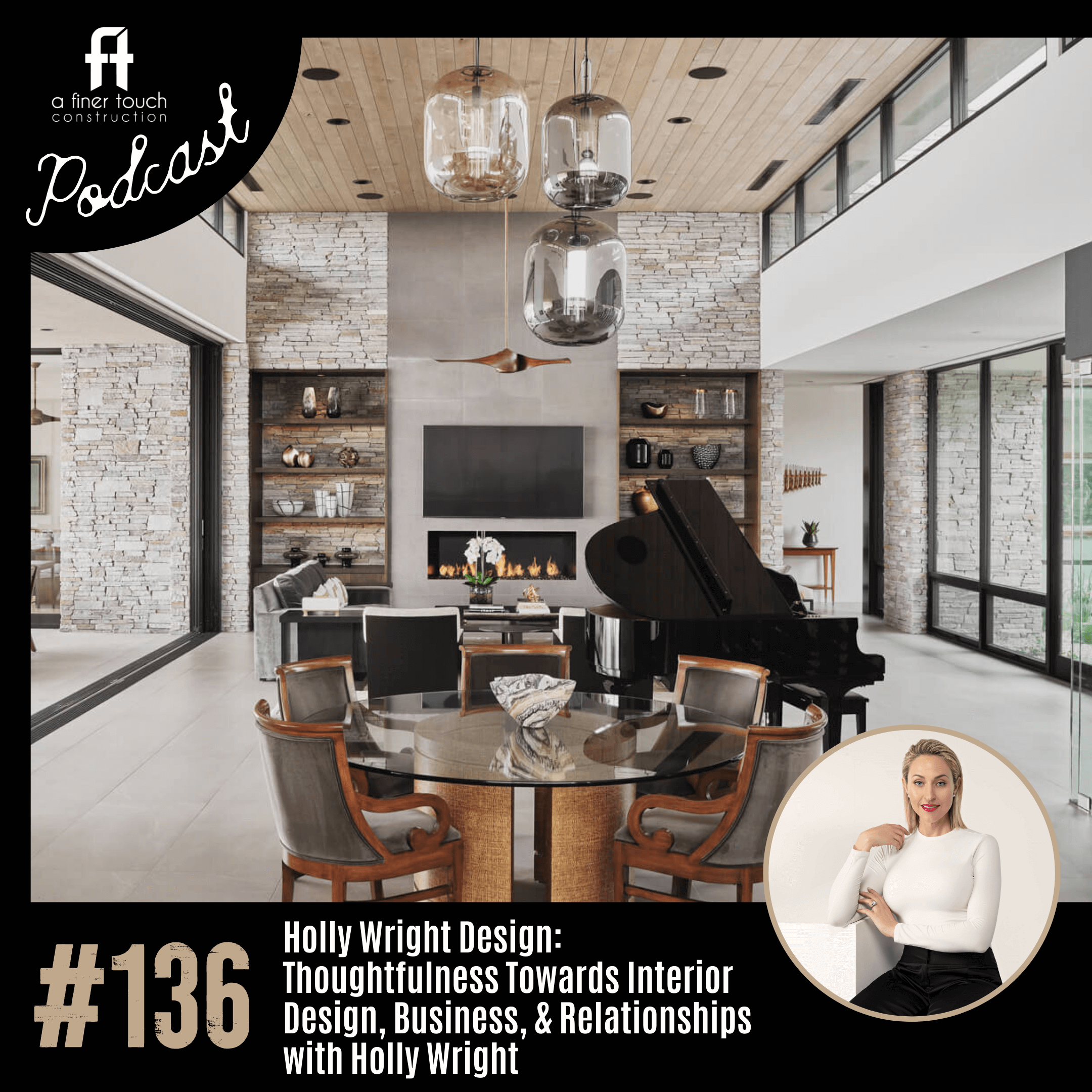 Episode 136: Holly Wright Design: Thoughtfulness Towards Interior Design, Business, &amp; Relationships with Holly Wright
