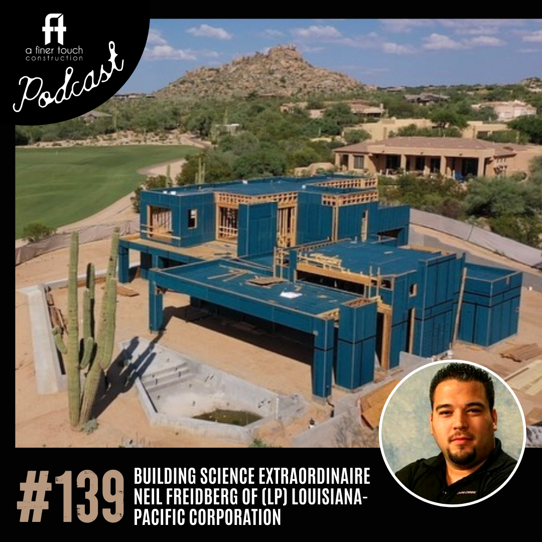 Episode 139: Building science extraordinaire Neil Freidberg of (LP) Louisiana-Pacific Corporation