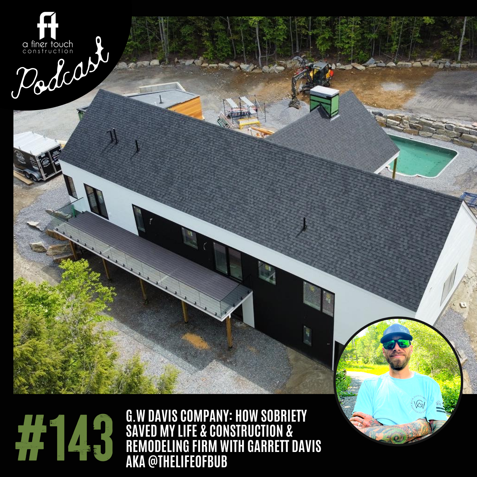 Episode 143: G.W Davis Company: How Sobriety Saved My Life &amp; Construction &amp; Remodeling Firm with Garrett Davis aka @thelifeofbub