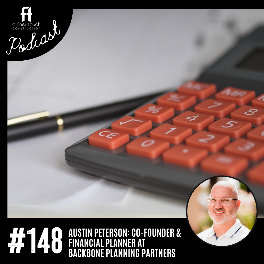 Episode 148: Austin Peterson: Co-Founder &amp; Financial Planner at Backbone Planning Partners