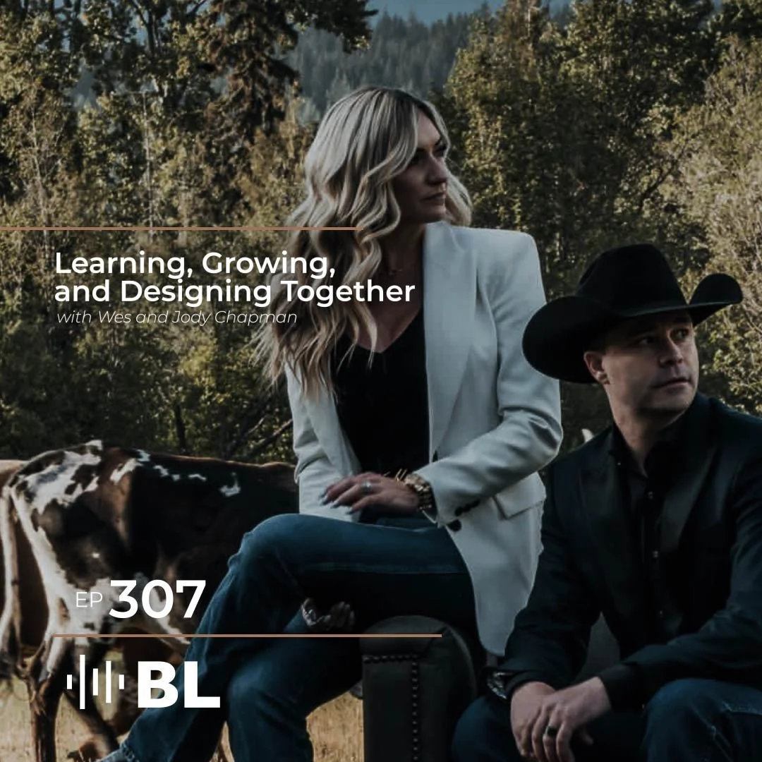 Episode 307: Learning, Growing, and Designing Together with Wes and Jody Chapman