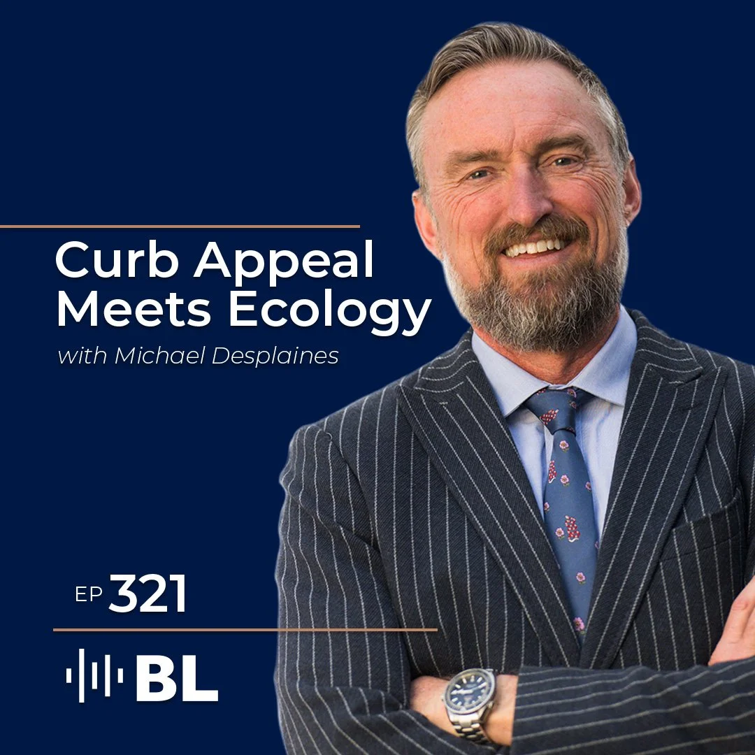 Episode 321: Curb Appeal Meets Ecology with Michael Desplaines