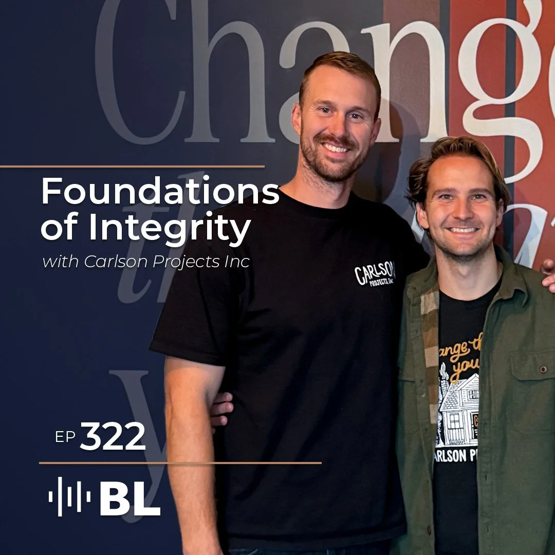 Episode 322: Foundations of Integrity with Carlson Projects Inc