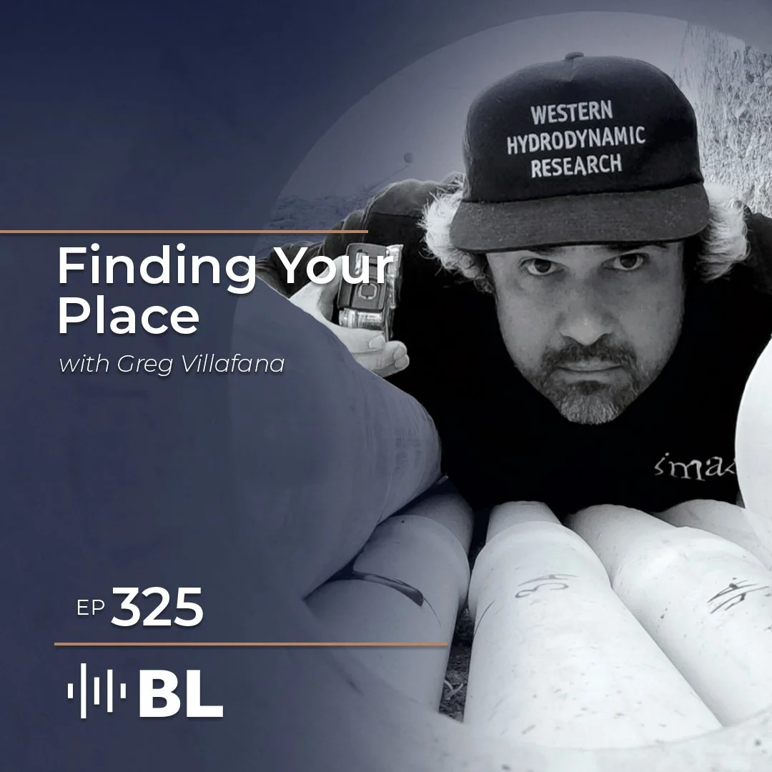Episode 325: Finding Your Place with Greg Villafana