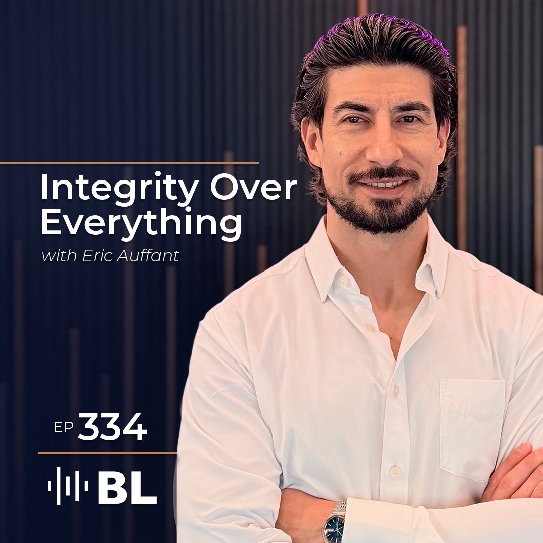 Episode 334: Integrity Over Everything with Eric Auffant