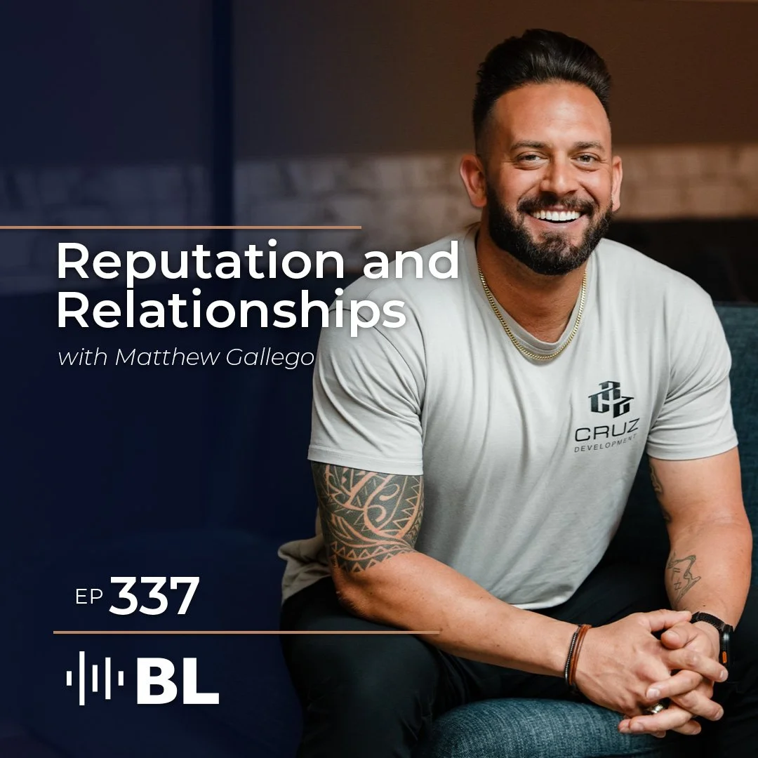 Episode 337: Reputation and Relationships with Matthew Gallego
