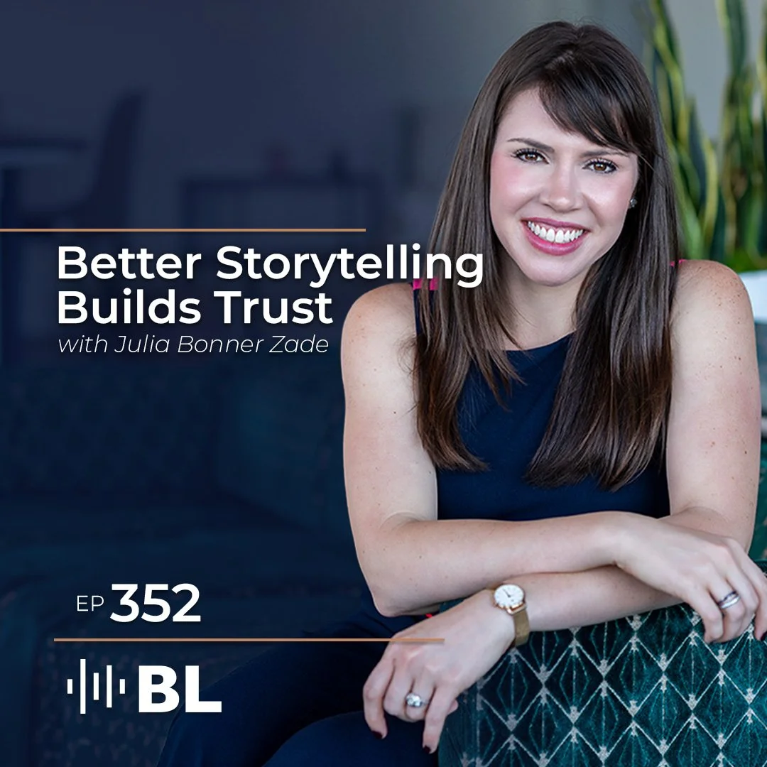 Episode 352: Better Storytelling Builds Trust with Julia Bonner Zade