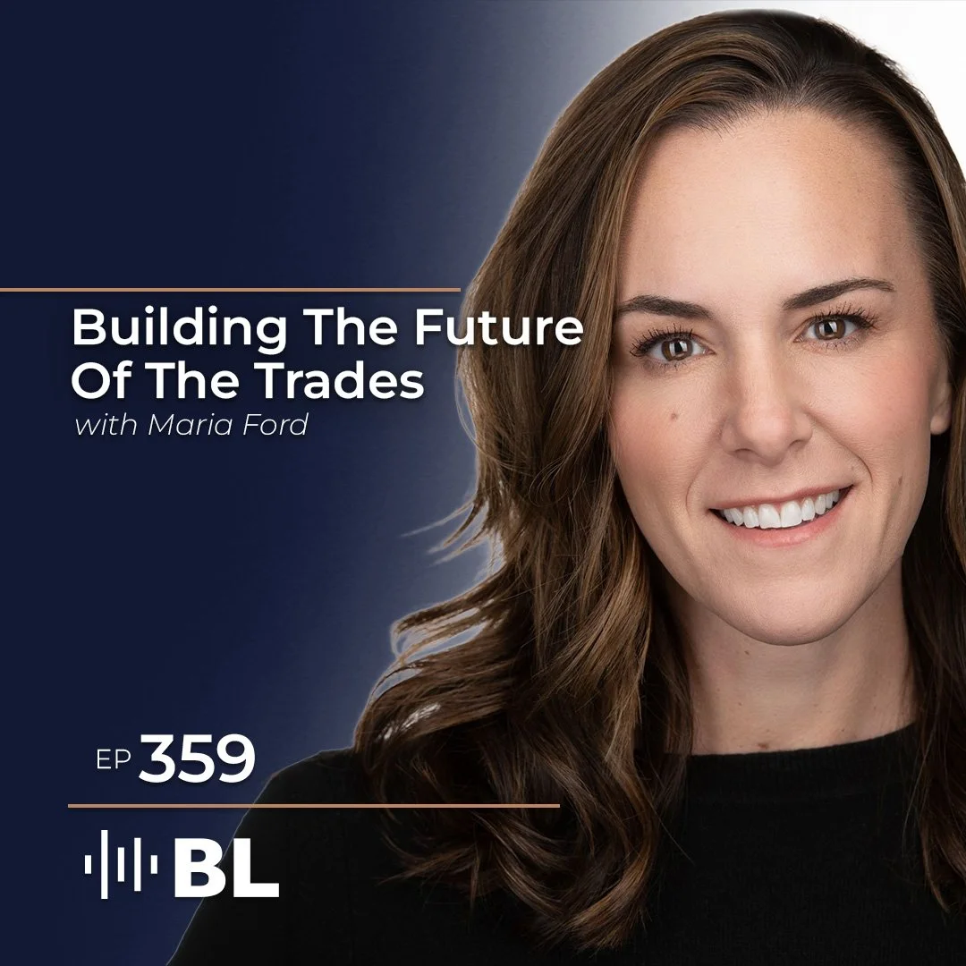 Episode 359: Building The Future Of The Trades with Maria Ford