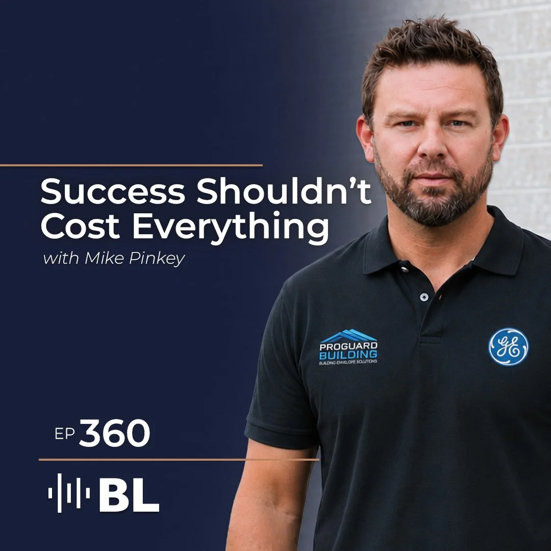 Episode 360: Success Shouldn’t Cost Everything with Mike Pinkey
