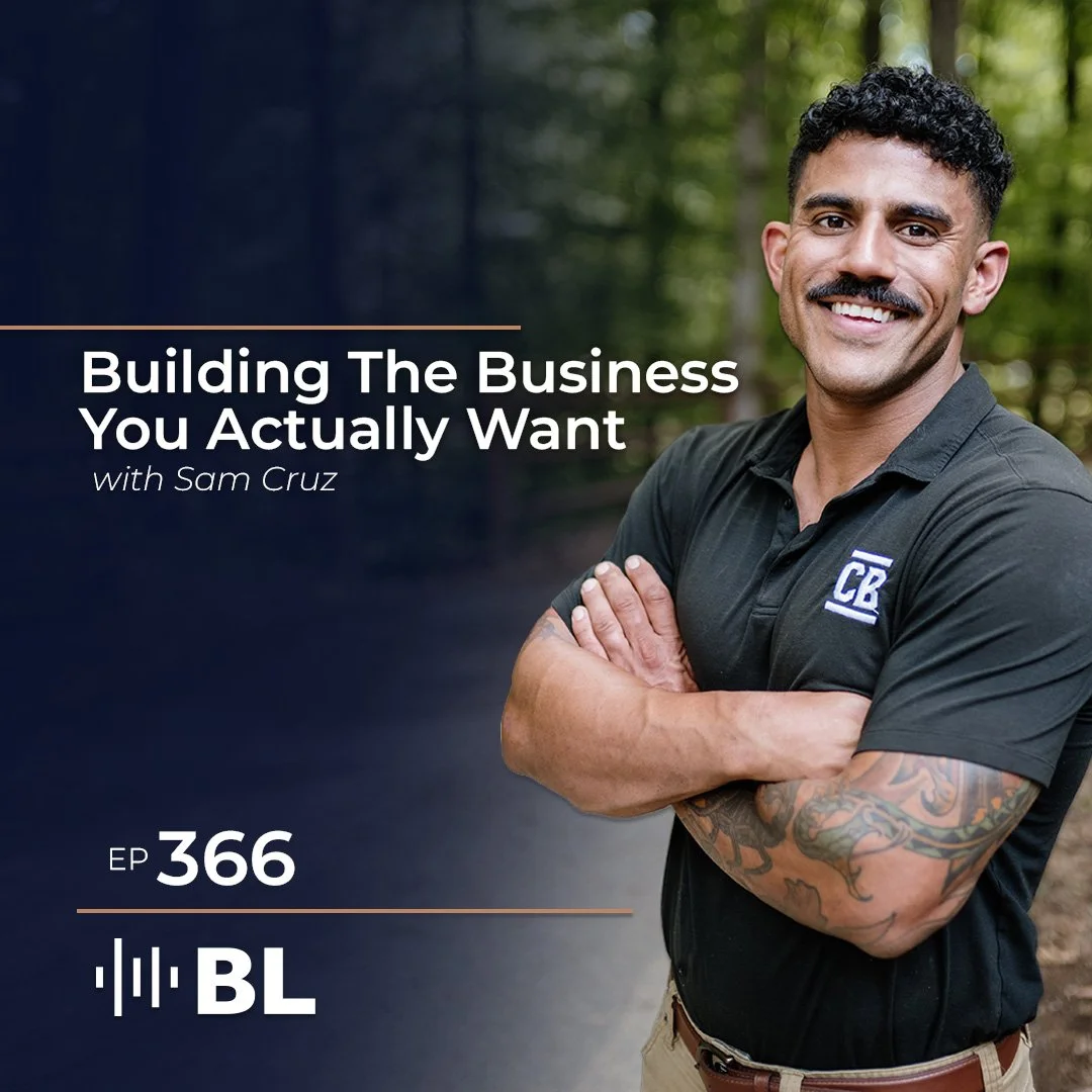 Episode 366: Building the Business You Actually Want with Sam Cruz
