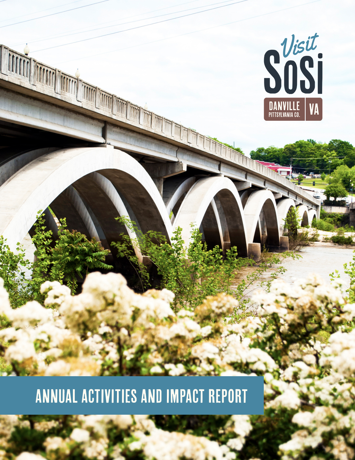 Cover photo of a report featuring a bridge over a river with greenery in Danville, Virginia, and white flowers in the foreground. Text indicates it is the Sosi annual activities and impact report.