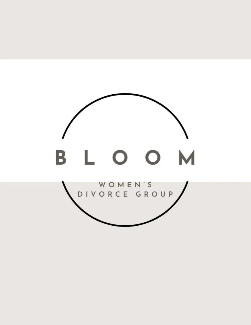 BLOOM - Women's Divorce Group Meetings in Chandler, Arizona!