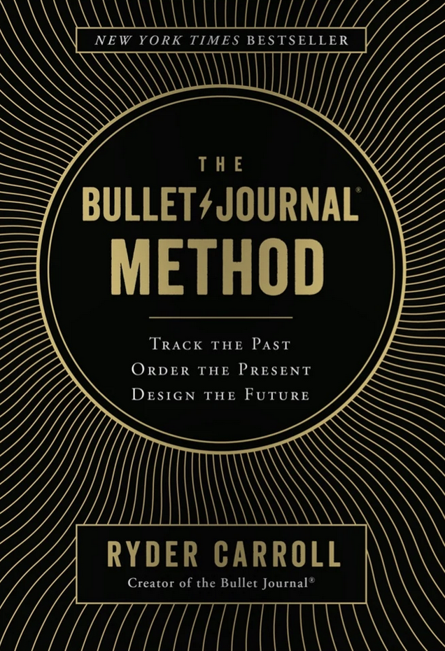 The Bullet Journal Method, by Ryder Carroll