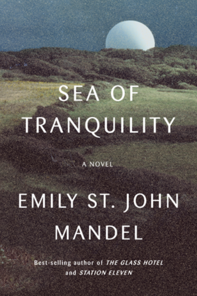 SEA OF TRANQUILITY, EMILY ST. JOHN MANDEL 