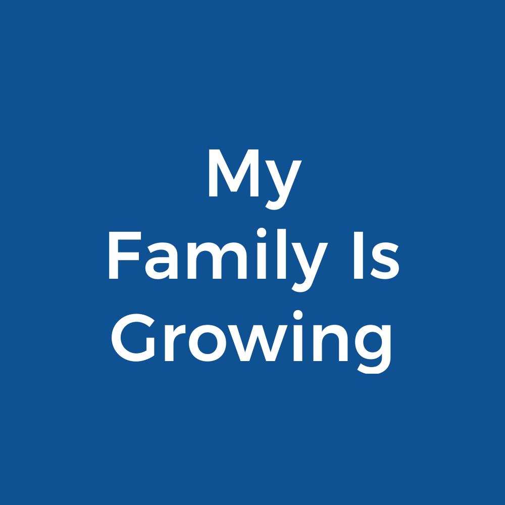 Website_BlueTextBox_My Family Is Growing - 1B.png