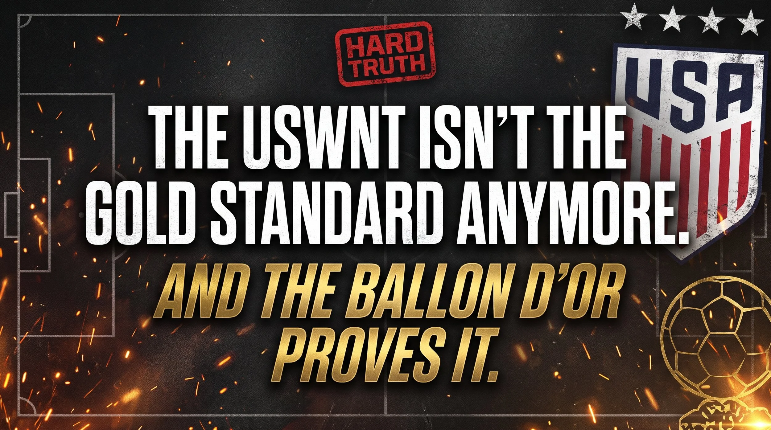 HARD TRUTH: The USWNT isn't the gold standard anymore—and the Ballon d'Or proves it.