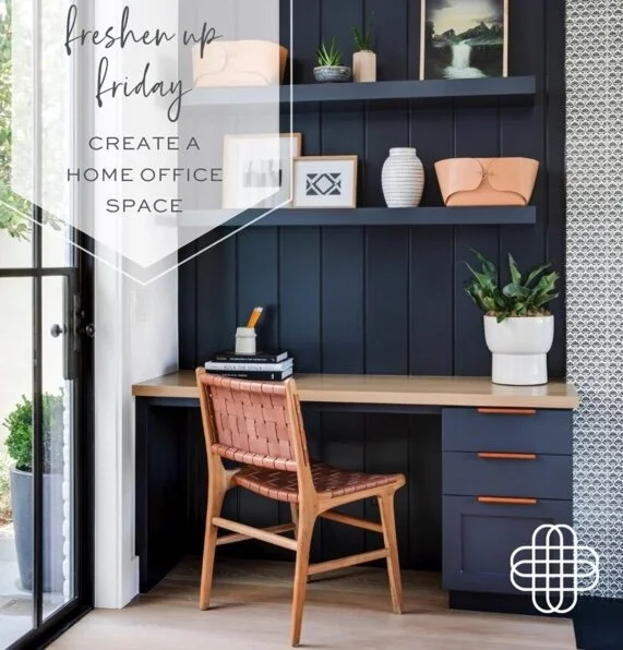 Freshen Up Friday | Create a Home Office Space