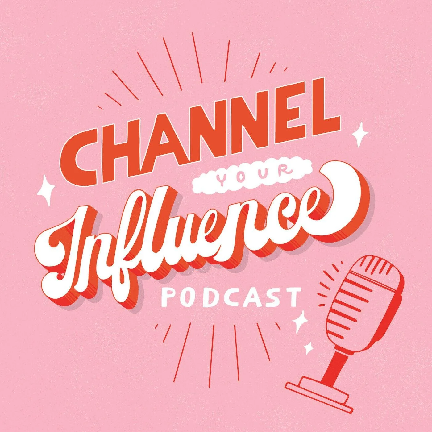 Channel Your Influence Podcast: Influencer Marketing Tips