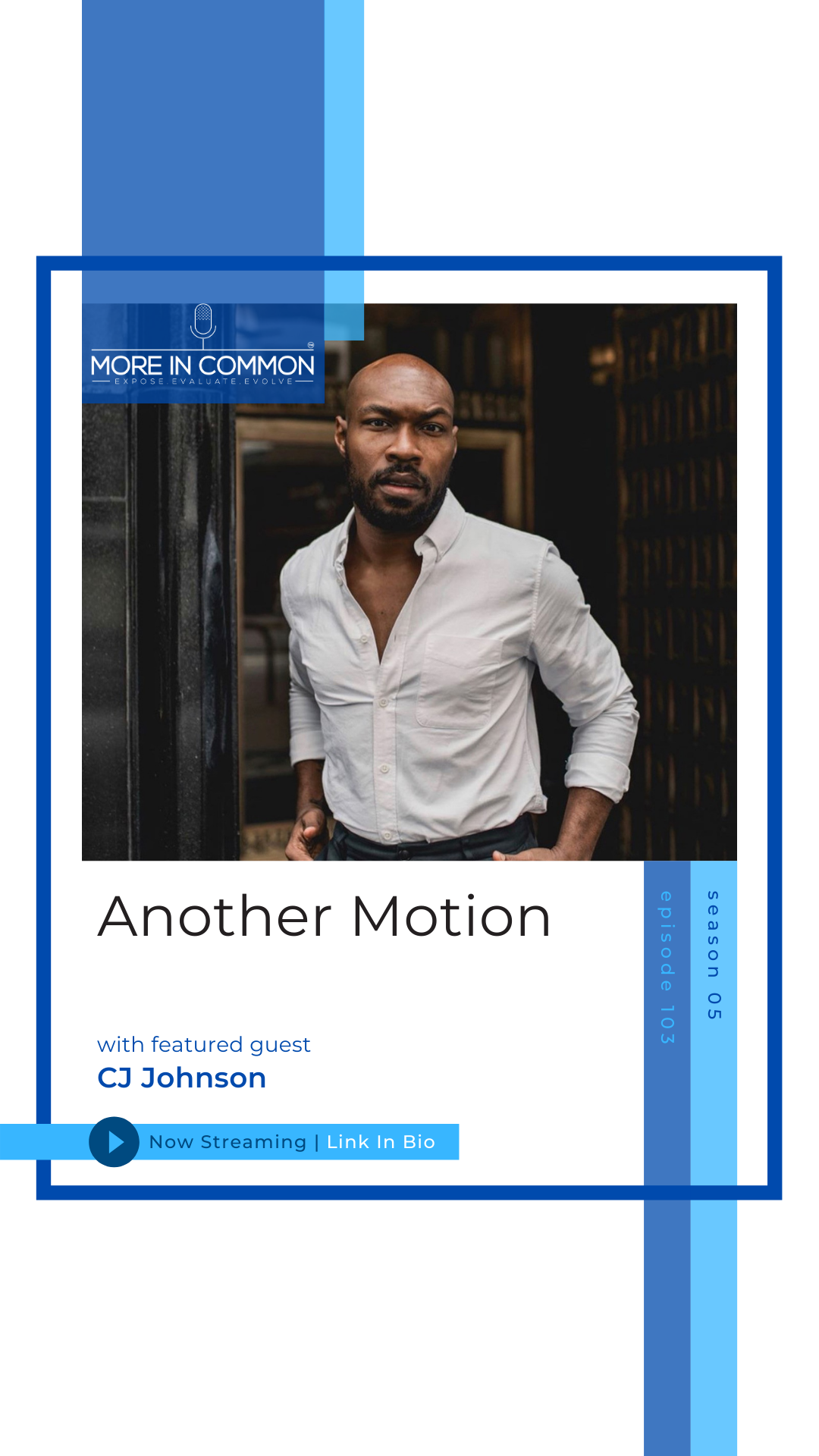 More In Common Podcast: “Another Motion”
