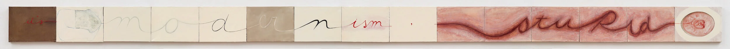 War Frieze X: It’s Modernism, Stupid(ism) , 1992
 Oil on 15 linen canvases
 12 x 16 inches (each), 12 x 240 inches (total)