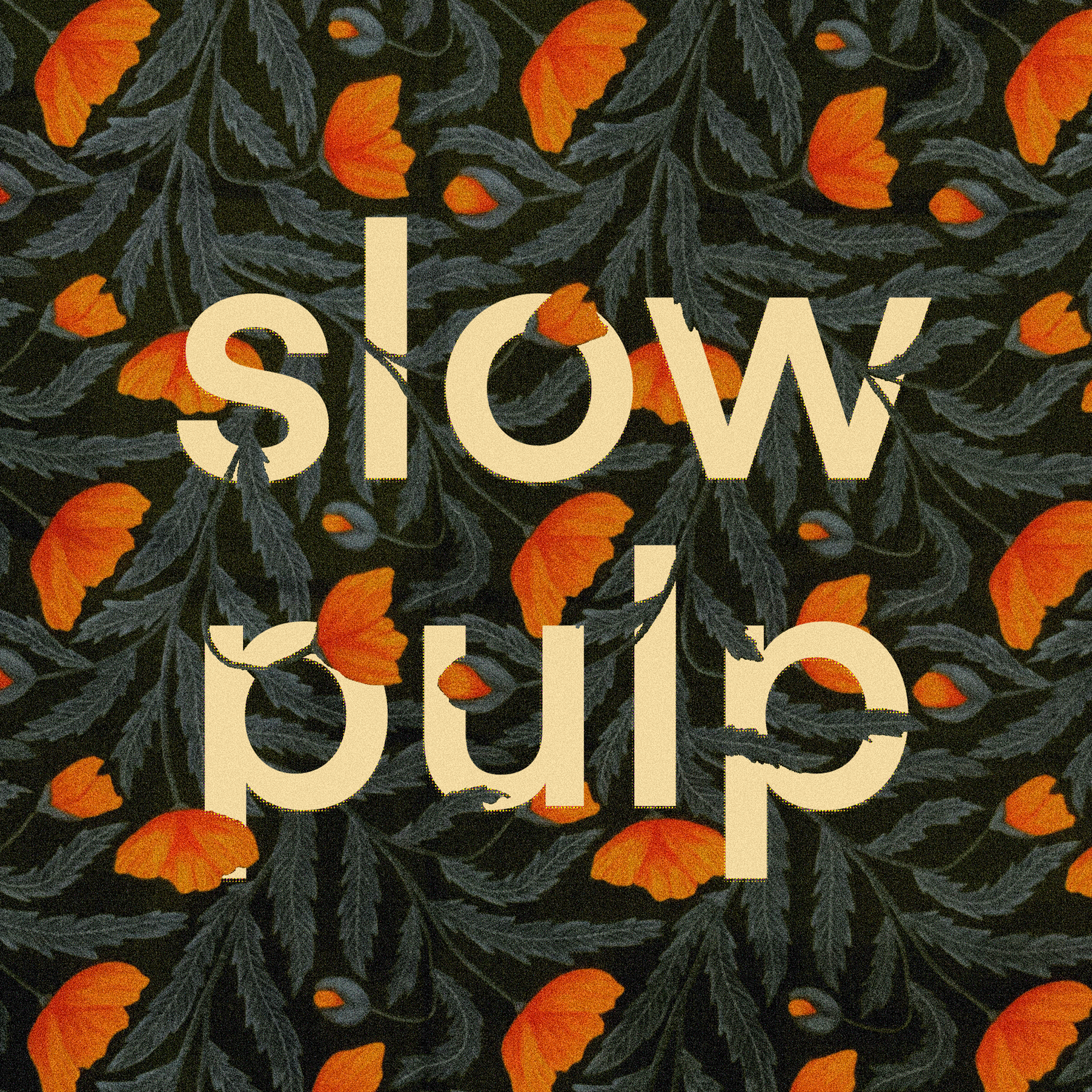 Bold text stating "Slow Pulse" over a dark floral background with orange and black leaves and flowers