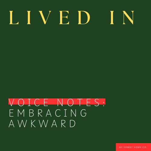 Embracing Awkward