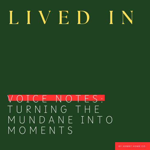 Turning the Mundane into Moments