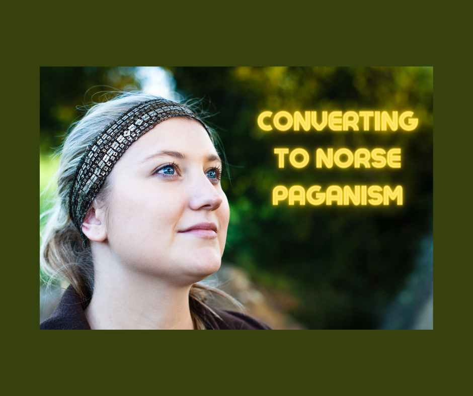 Woman converting to Norse Paganism