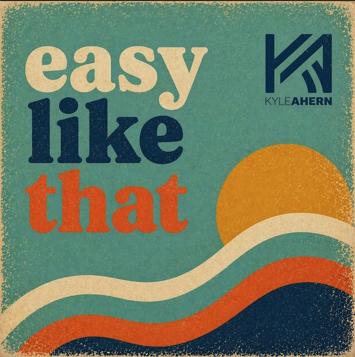 New Music Alert: Kyle Ahern Drops Perfect Weekend Vibe with "Easy Like That"