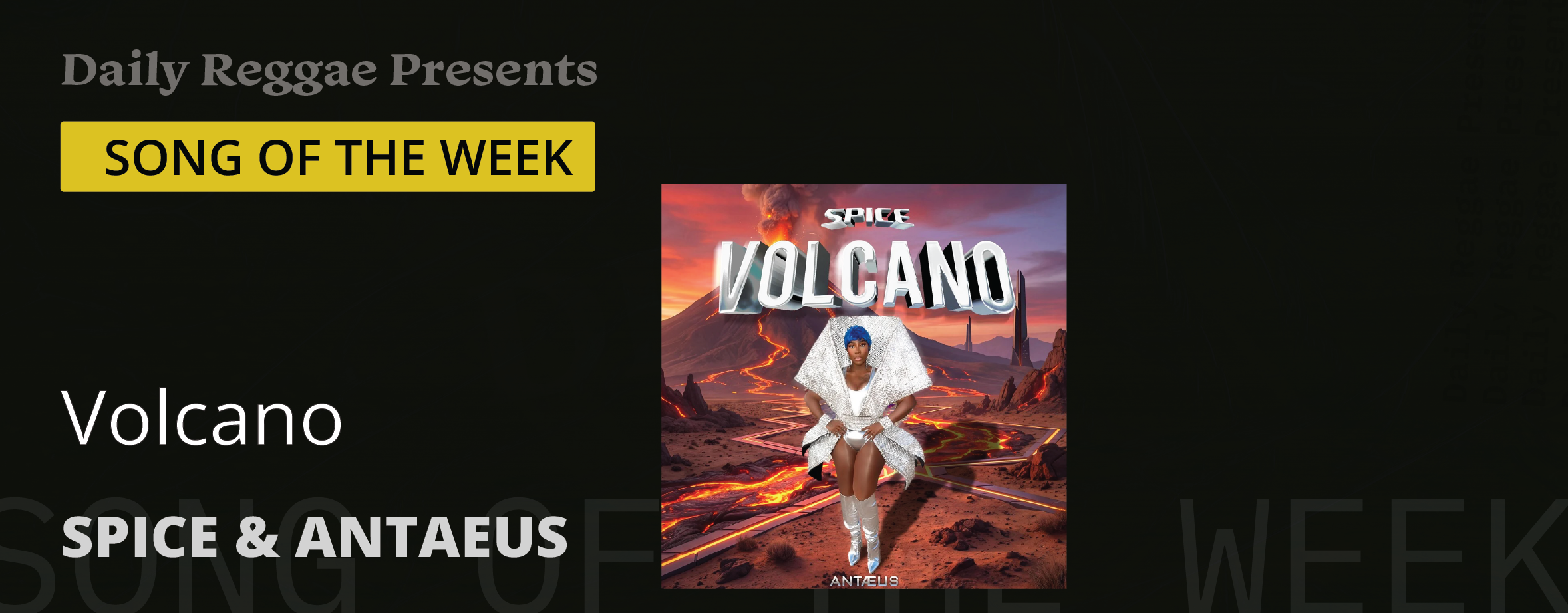Song of the Week: “Volcano” by Spice and Antaeus