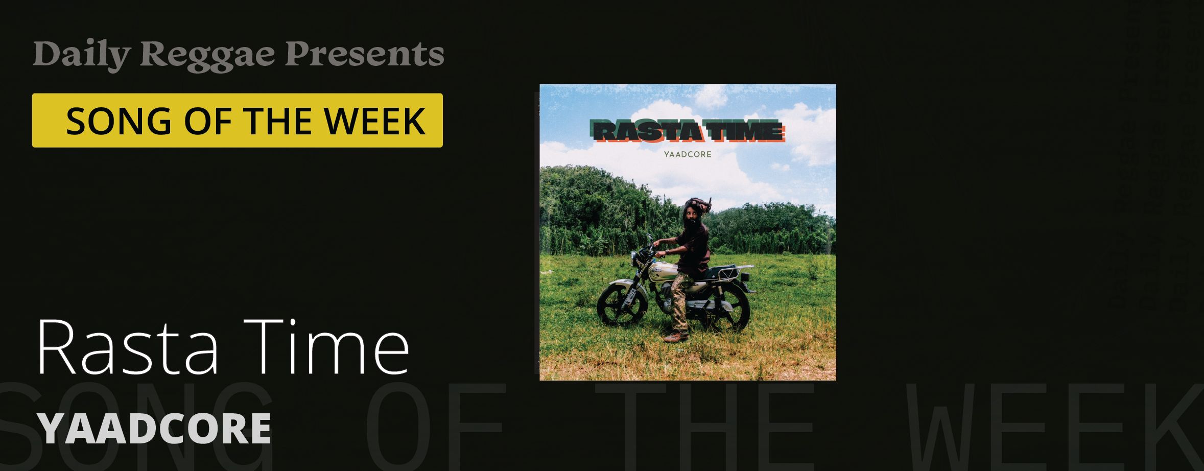 Song of the Week: “Rasta Time” by Yaadcore
