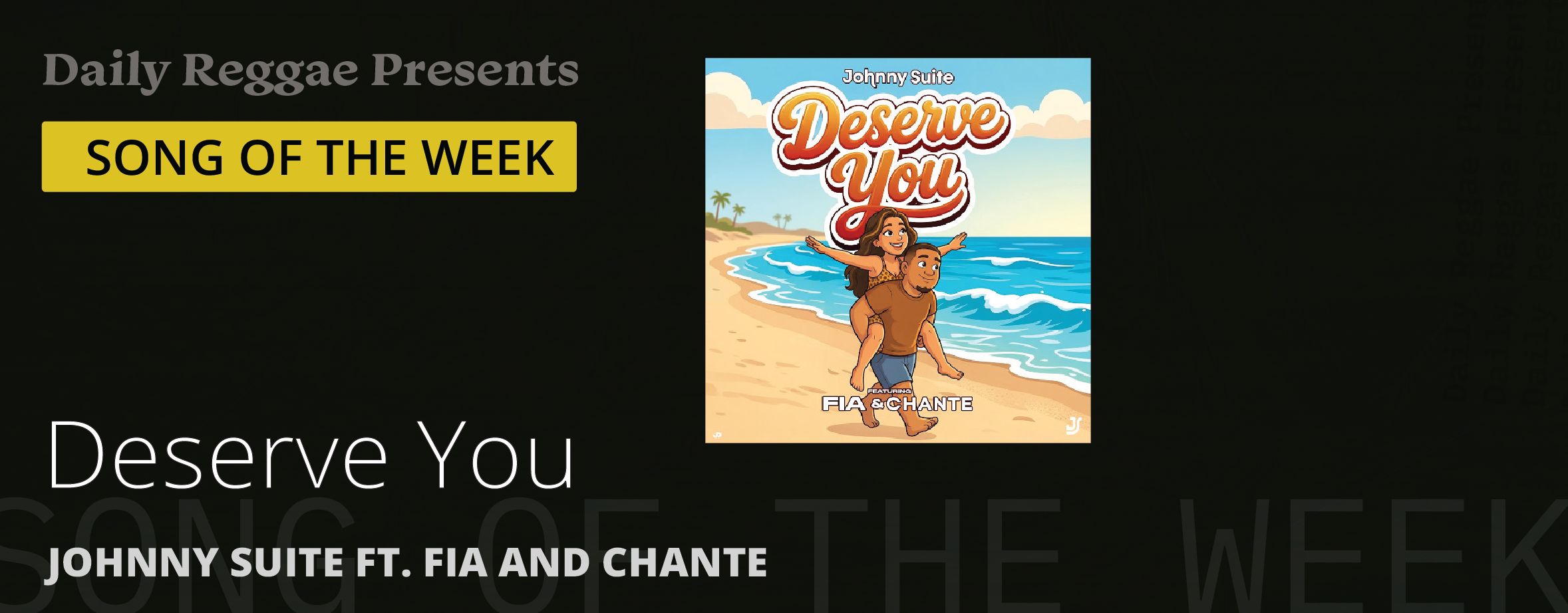 Celebrate the sweet love in your life by jamming “Deserve You” by Johnny Suite ft. Fia and Chante