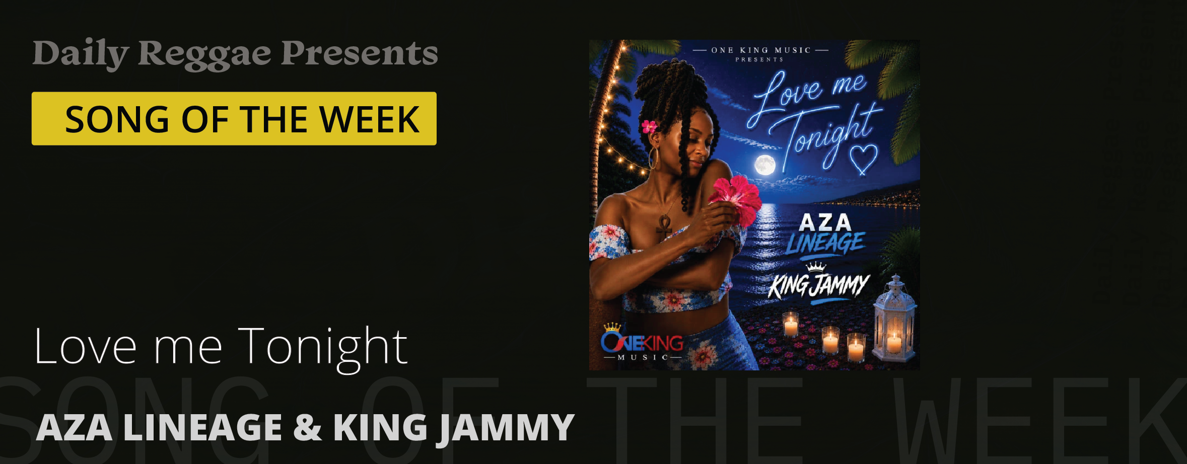 Song of the Week: “Love me tonight” by Aza Lineage ft. King Jammy