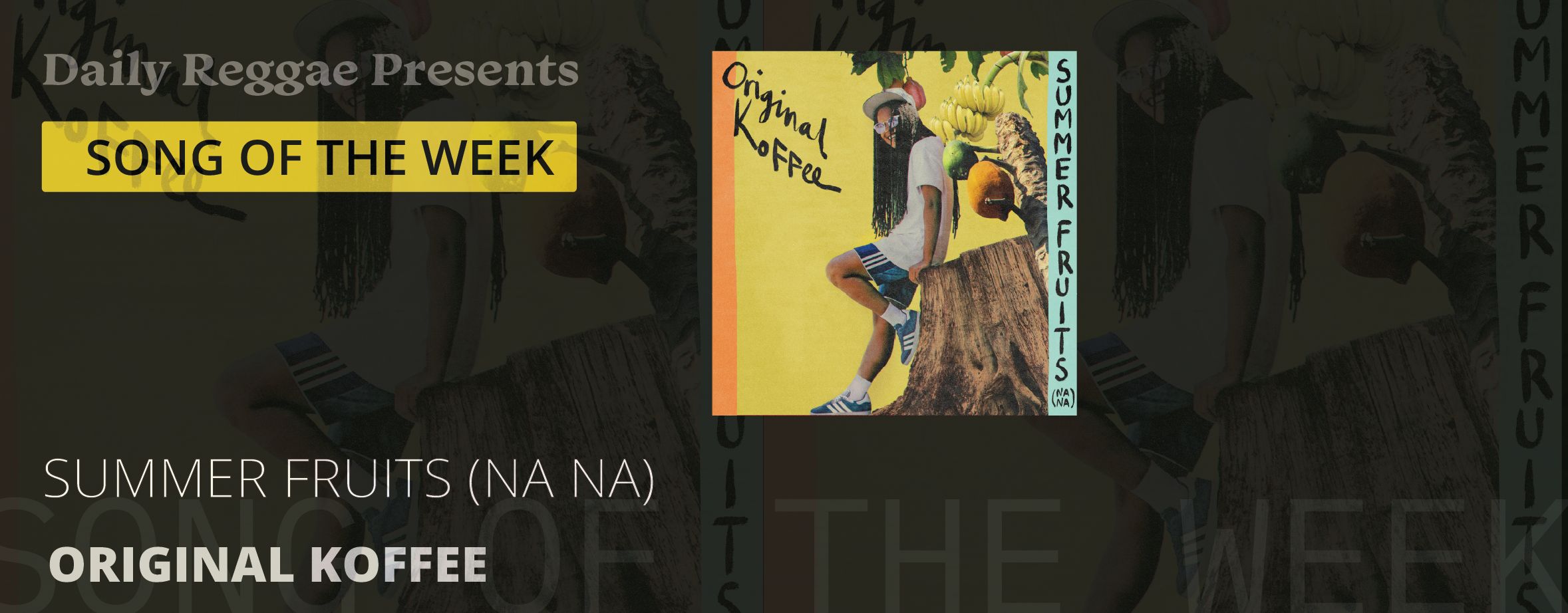 Song of the Week: “SUMMER FRUITS (NA NA)” by Original Koffee