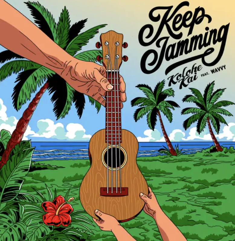 Kolohe Kai and Wavvy remind us to “Keep Jamming”