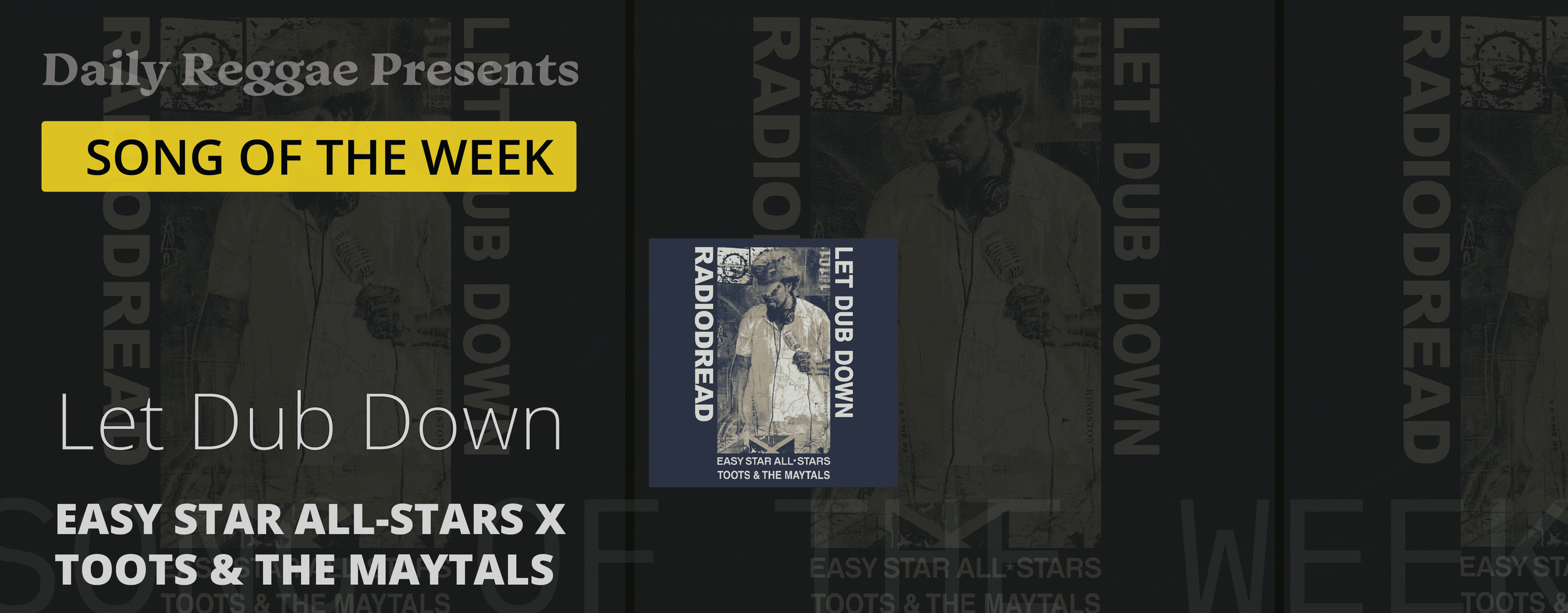 Song of the Week: “Let Dub Down” by Easy Star All-Stars and Toots & The Maytals
