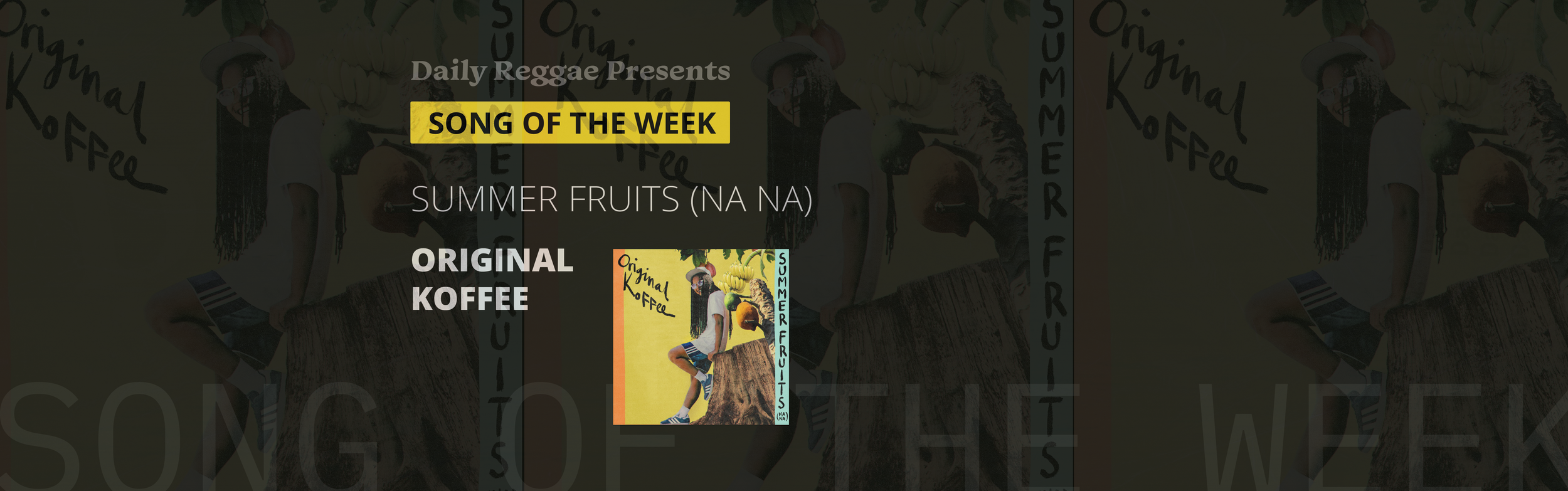Song of the Week: "Summer Fruits (NA NA) by Original Koffee