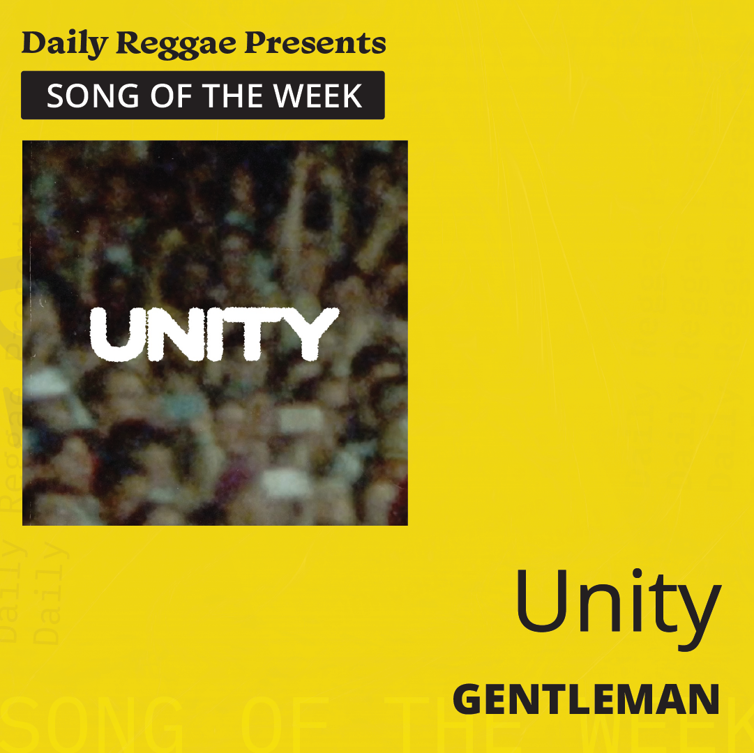 Song of the Week: “Unity” by Gentleman — Daily Reggae