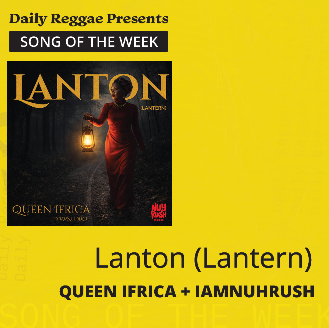 Queen Ifrica + IAMNUHRUSH - Lanton (Lantern)