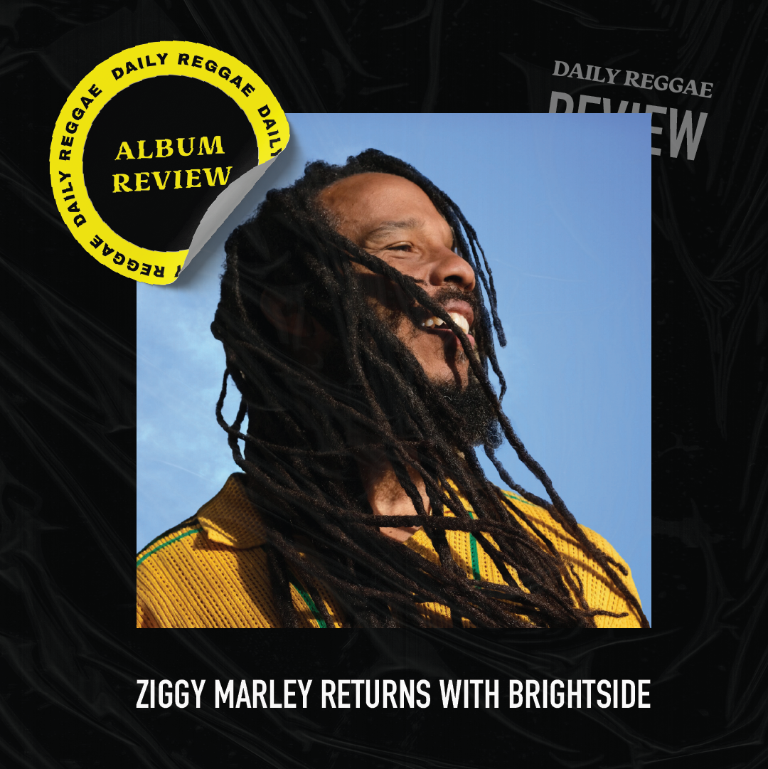 Ziggy Marley Brings Hope and Heart on “Brightside” — Daily Reggae