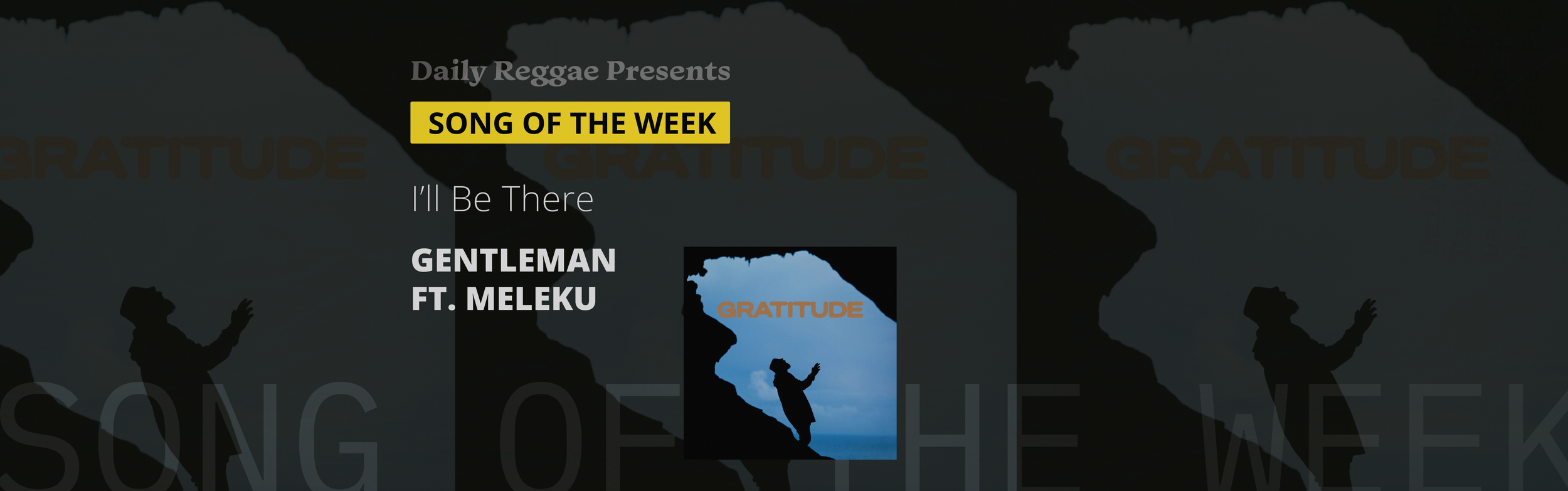 Song of the Week: "I'll Be There" Gentleman ft Meleku