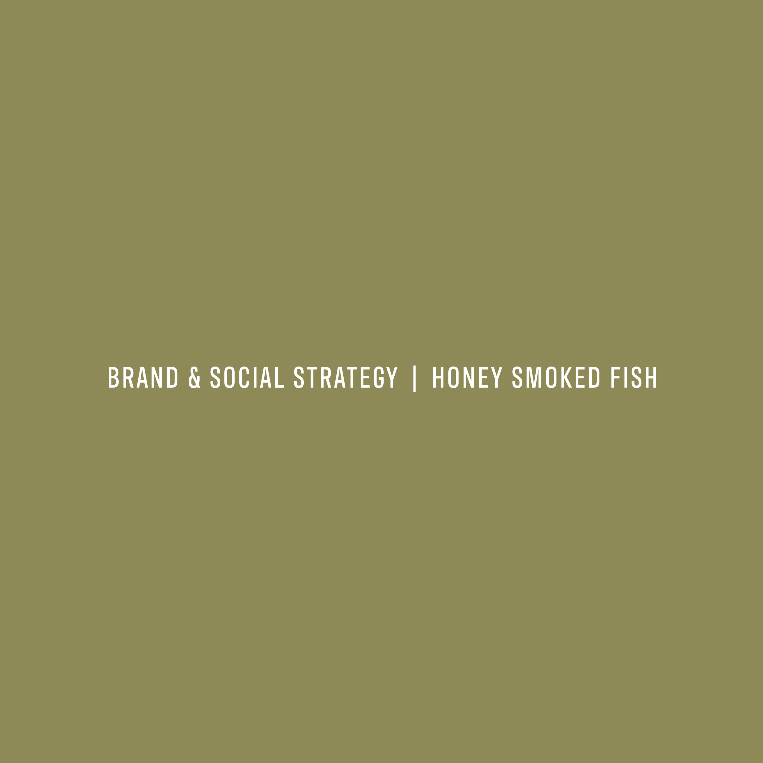 Brand & Social Strategy | Honey Smoked Fish