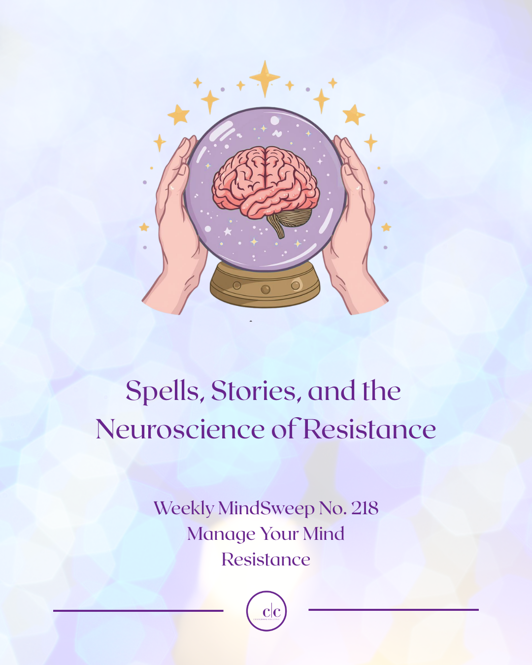 🧠Weekly MindSweep No. 218 | Manage Your Mind | Resistance
