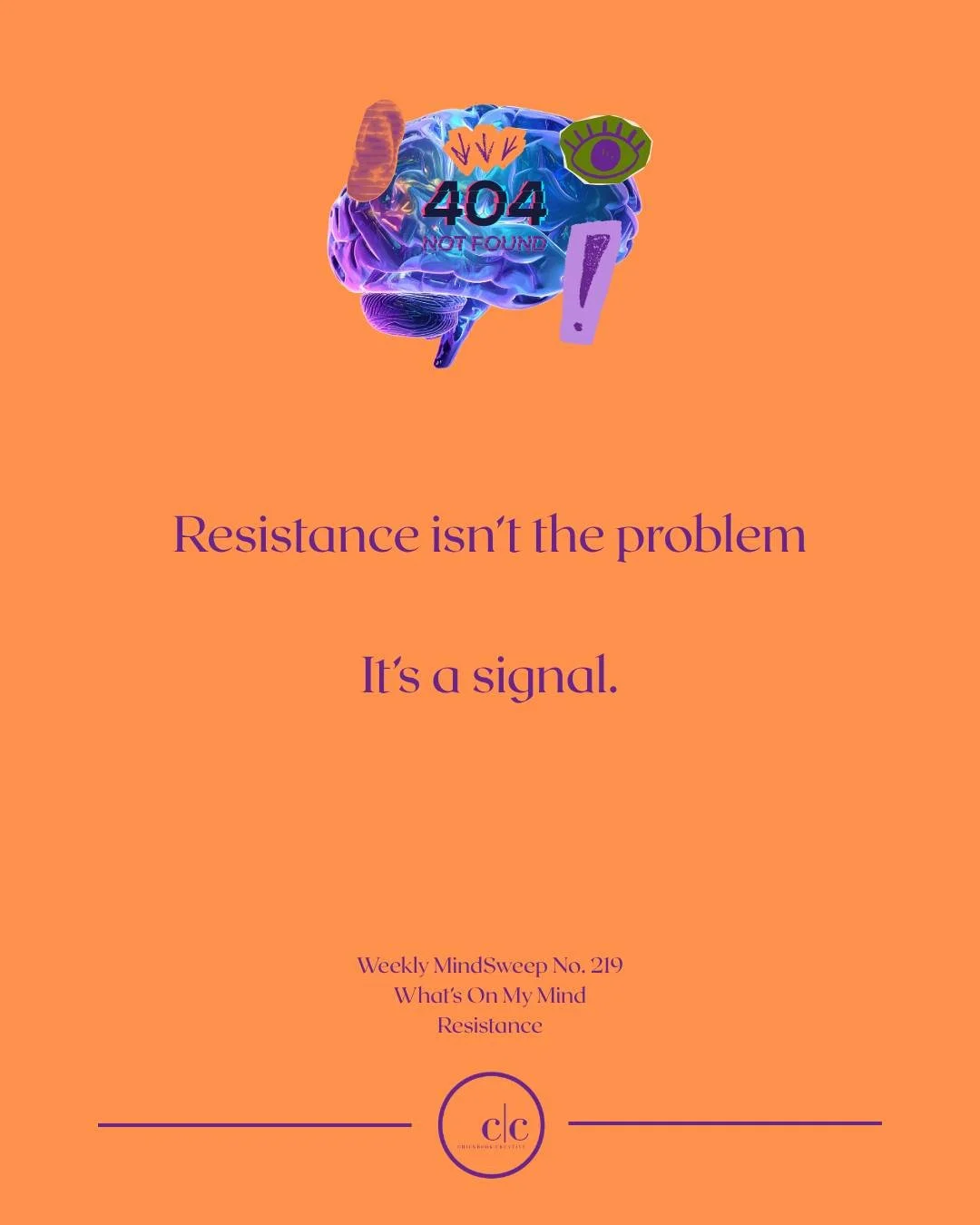 What&rsquo;s on my mind this week?

Resistance isn&rsquo;t the problem&mdash;it&rsquo;s a signal.

​It happens when reality doesn&rsquo;t match the plan your brain made for safety and efficiency. When that mismatch keeps happening, your system reacts