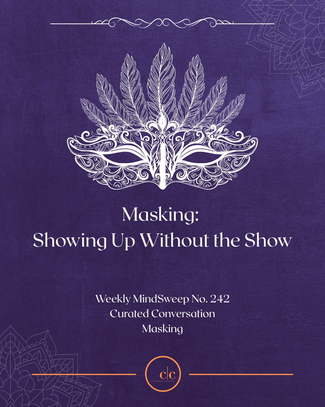 🧠 Weekly MindSweep No. 242 | Curated Conversation | Masking