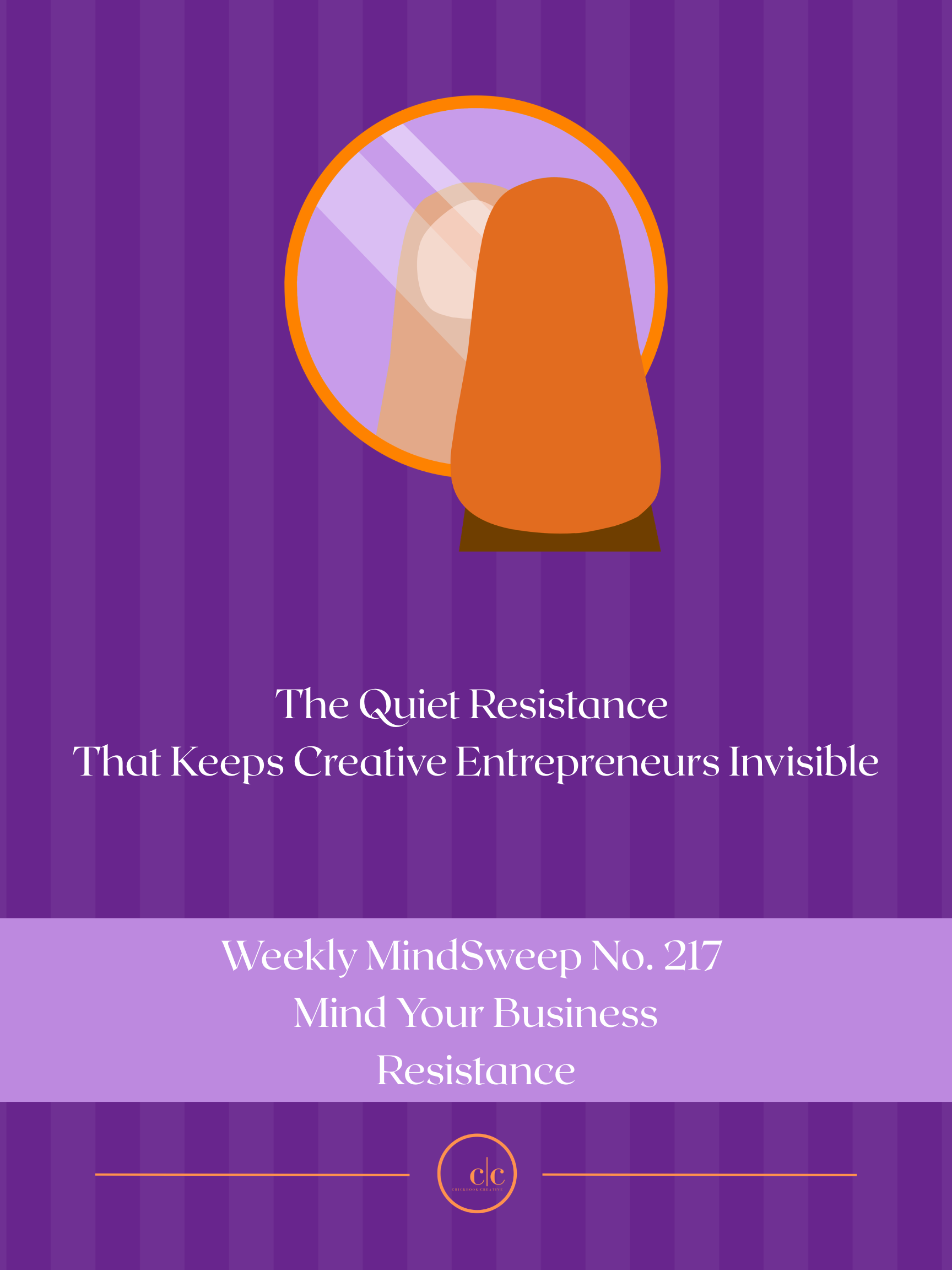 🧠Weekly MindSweep No. 217 | Mind Your Business | Resistance