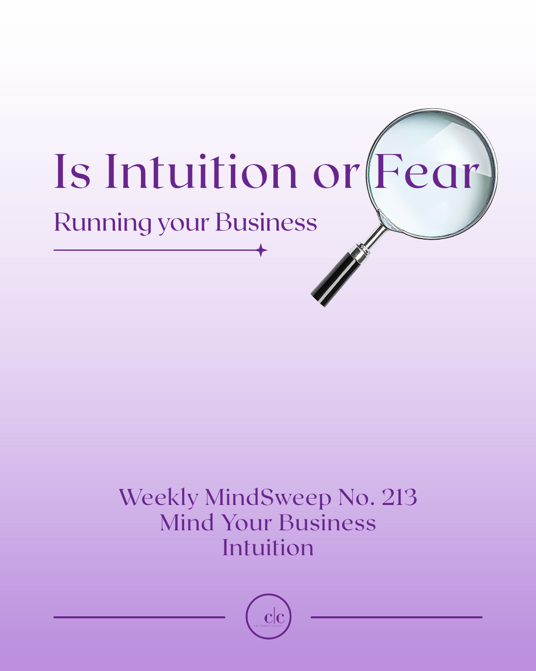 🧠 Weekly MindSweep No. 213 | Mind Your Business | Intuition